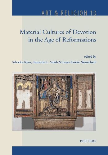 Cover image for Material Cultures of Devotion in the Age of Reformations