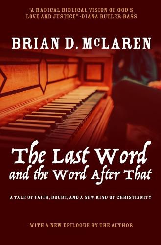 Cover image for The Last Word and the Word after That: A Tale of Faith, Doubt, and a New Kind of Christianity