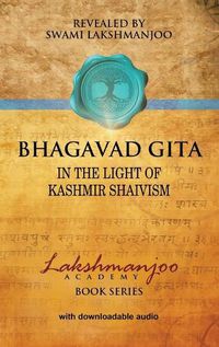 Cover image for Bhagavad Gi&#772;ta&#772;: In the Light of Kashmir Shaivism