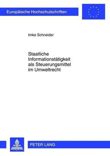 Cover image for Staatliche Informationstaetigkeit ALS Steuerungsmittel Im Umweltrecht