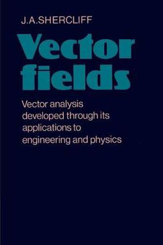 Cover image for Vector Fields: Vector Analysis Developed through its Application to Engineering and Physics