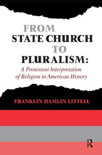 Cover image for From State Church to Pluralism: A Protestant Interpretation of Religion in American History