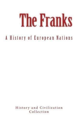 Cover image for The Franks: A History of European Nations