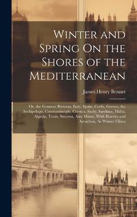 Cover image for Winter and Spring On the Shores of the Mediterranean