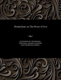 Cover image for Bonnie Jean: Or, the Power of Love