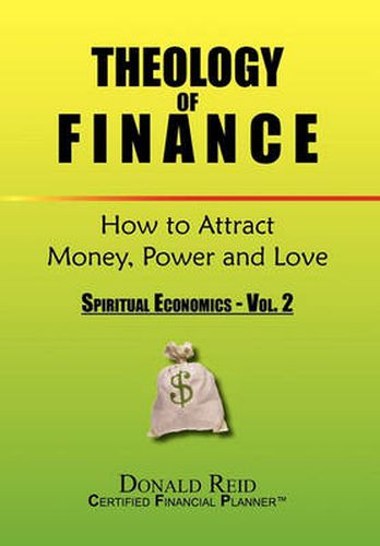 Cover image for Theology of Finance: How to Attract Money, Power and Love