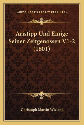 Cover image for Aristipp Und Einige Seiner Zeitgenossen V1-2 (1801)