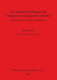 Cover image for Les Industries Lithiques Du Chasseen En Languedoc Oriental: Caracterisation par l'analyse technologique
