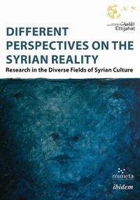 Cover image for Different Perspectives on the Syrian Reality - Research in the Diverse Fields of Syrian Culture