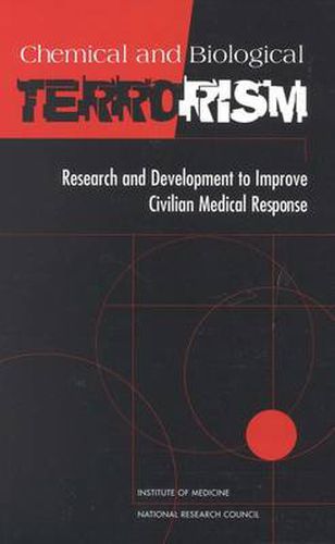 Chemical and Biological Terrorism: Research and Development to Improve Civilian Medical Response