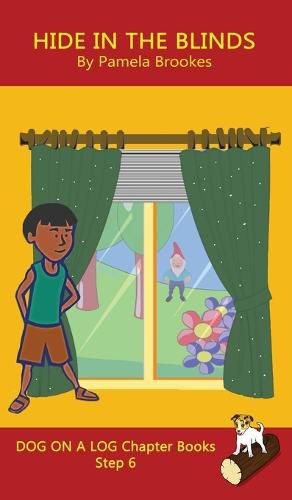 Hide In The Blinds Chapter Book: Sound-Out Phonics Books Help Developing Readers, including Students with Dyslexia, Learn to Read (Step 6 in a Systematic Series of Decodable Books)