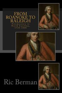 Cover image for From Roanoke to Raleigh: Freemasonry in North Carolina, 1730-1800