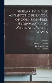 Cover image for Similarity in the Asymptotic Behavior of Collision-free Hydromagnetic Waves and Water Waves