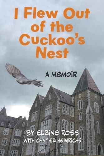 Cover image for I Flew Out of the Cuckoo's Nest