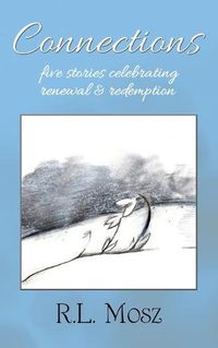 Cover image for Connections: Five Stories Celebrating Renewal & Redemption