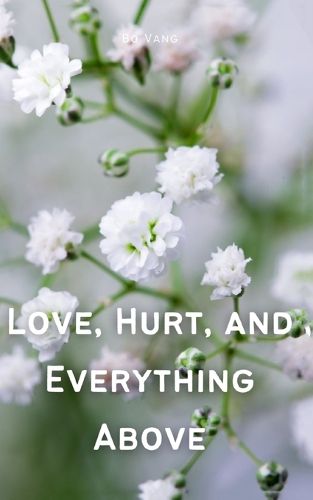 Cover image for Love, Hurt, and Everything Above