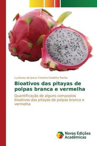 Cover image for Bioativos das pitayas de polpas branca e vermelha