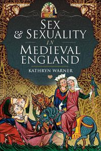 Cover image for Sex and Sexuality in Medieval England