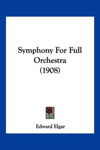 Symphony for Full Orchestra (1908)