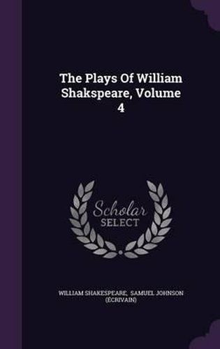 Cover image for The Plays of William Shakspeare, Volume 4