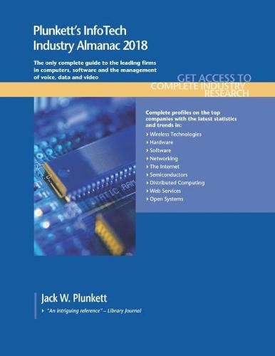 Cover image for Plunkett's InfoTech Industry Almanac 2018: InfoTech, Computers, Software & Hardware Industry Market Research, Statistics, Trends & Leading Companies