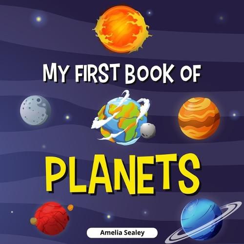 Cover image for My First Book of Planets: Planets Book for Kids, Discover the Mysteries of Space