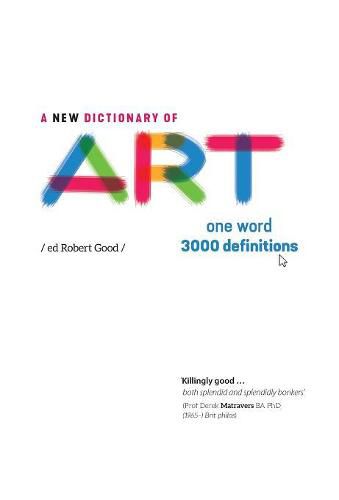 Cover image for A New Dictionary of Art: One Word: 3000 definitions