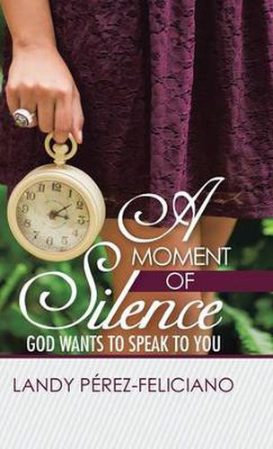 Cover image for A Moment of Silence: God Wants to Speak to You