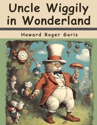 Cover image for Uncle Wiggily in Wonderland