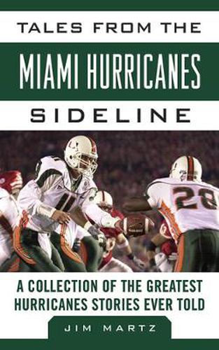 Cover image for Tales from the Miami Hurricanes Sideline: A Collection of the Greatest Hurricanes Stories Ever Told