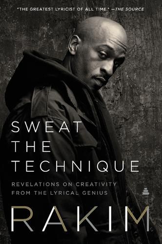 Cover image for Sweat the Technique: Revelations on Creativity from the Lyrical Genius