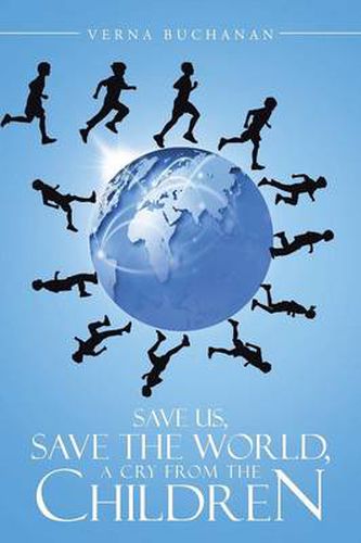 Cover image for Save Us, Save the World, a Cry from the Children