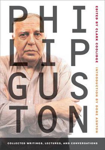 Philip Guston: Collected Writings, Lectures, and Conversations