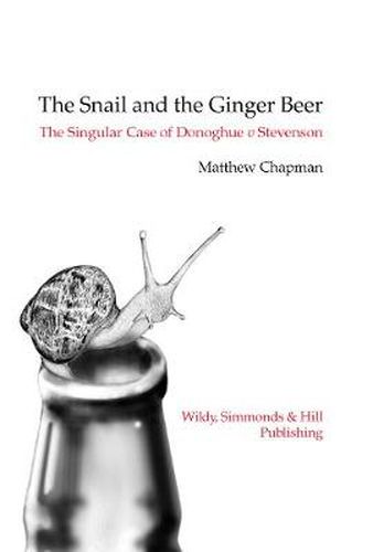 The Snail and the Ginger Beer: The Singular Case of Donoghue v Stevenson