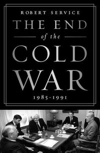 Cover image for The End of the Cold War: 1985-1991