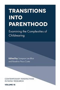 Cover image for Transitions into Parenthood: Examining the Complexities of Childrearing