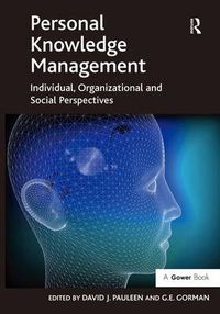 Cover image for Personal Knowledge Management: Individual, Organizational and Social Perspectives