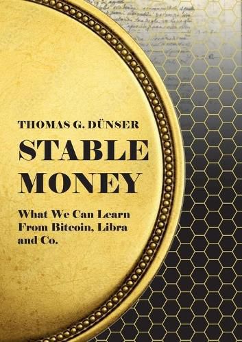 Cover image for Stable Money: What we can learn from Bitcoin, Libra and Co.