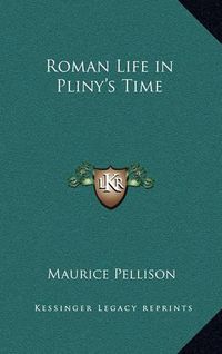 Cover image for Roman Life in Pliny's Time