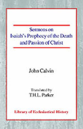 Cover image for Sermons on Isaiah's Prophecy of the Death and Passion of Christ