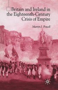 Cover image for Britain and Ireland in the Eighteenth-Century Crisis of Empire