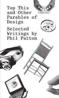 Cover image for Top This and Other Parables of Design: Selected Writings by Phil Patton