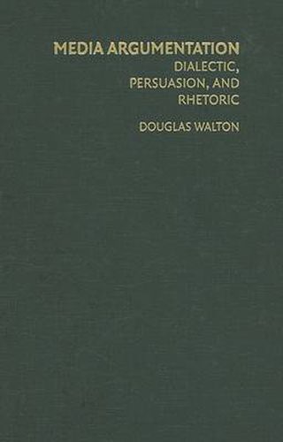 Cover image for Media Argumentation: Dialectic, Persuasion and Rhetoric