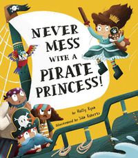 Cover image for Never Mess with a Pirate Princess!