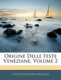 Cover image for Origine Delle Feste Veneziane, Volume 2