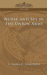 Cover image for Nurse and Spy in the Union Army