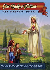 Cover image for Our Lady of Fatima: The Graphic Novel