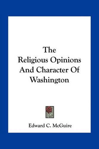 Cover image for The Religious Opinions and Character of Washington