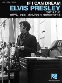 Cover image for Elvis Presley - If I Can Dream: With the Royal Philharmonic Orchestra