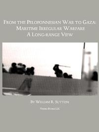 Cover image for From Gaza to the Peloponnessian War: Maritime Irregular Warfare